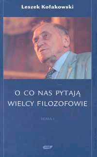 O co nas pytają wielcy filozofowie. Seria I