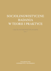 Socjolingwistyczne badania w teorii i praktyce. T.3 Ujęcie interdyscyplinarne