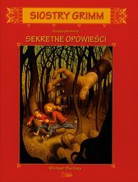 Siostry Grimm. Księga 1. Sekretne opowieści
