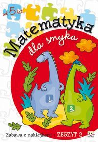 Matematyka dla smyka. Zeszyt 2