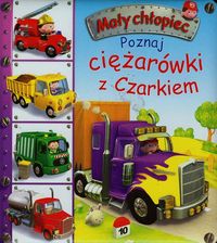 Mały chłopiec - Poznaj ciężarówki z Czarkiem