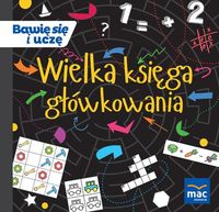 Wielka księga główkowania. Bawię się i uczę