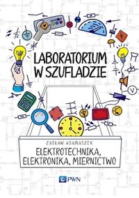 Laboratorium w szufladzie. Elektrotechnika, elektronika, miernictwo