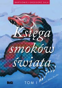 Księga smoków świata. Tom I