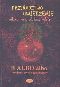 ALBO albo - Problemy psychologii i kultury. Kazirodztwo. Uwiedzenie. Seksualność, władza, miłość