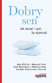 Dobry sen. Jak zasnąć i spać, by wypocząć
