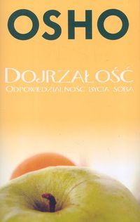 Dojrzałość. Odpowiedzialność bycia sobą.
