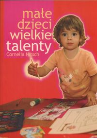 Małe dzieci - wielkie talenty
