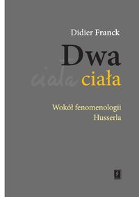 Dwa ciała. Wokół fenomenologii Husserla