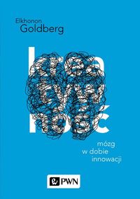 Kreatywność. Mózg w dobie innowacji