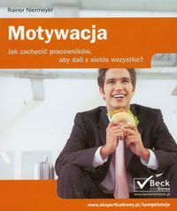 Motywacja. Jak zachęcić pracowników, by dali z siebie wszystko?