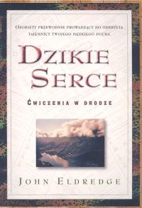 Dzikie serce. Ćwiczenia w drodze