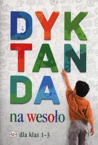 Dyktanda na wesoło. dla klas 1-3