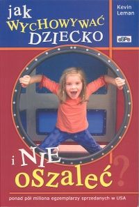 Jak wychowywać dziecko i nie oszaleć?