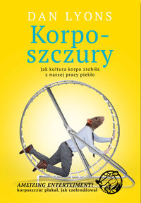 Korposzczury. Jak kultura korpo zrobiła z naszej pracy piekło