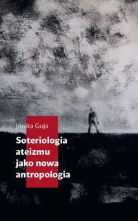 Soteriologia ateizmu jako nowa antropologia