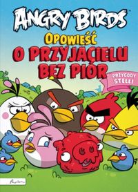 Angry Birds. Opowieść o przyjacielu bez piór