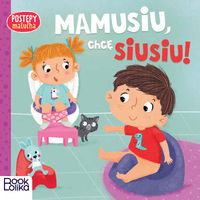Mamusiu, chcę siusiu!