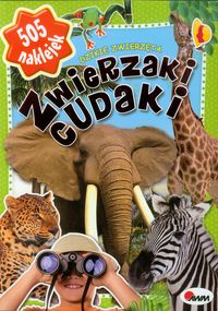 Zwierzaki cudaki. Dzikie zwierzęta