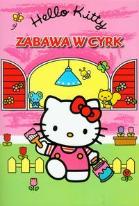 Hello Kitty - Zabawa w cyrk