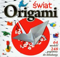 Świat origami.64 modele,248 papierów do składania