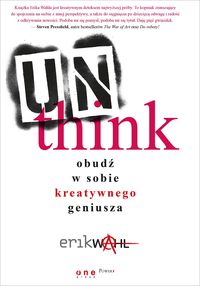 Unthink obudź w sobie kreatywnego geniusza