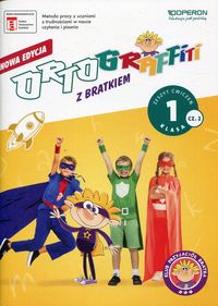 Ortograffiti z Bratkiem 1. Klasa I szkoły podstawowej. Część druga