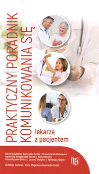 Praktyczny poradnik komunikowania się lekarza z pacjentem