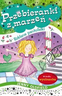 Przebieranki z marzeń. Szklane pantofelki