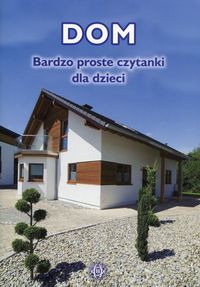 Bardzo proste czytanki dla dzieci. Dom