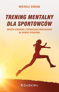 Trening mentalny dla sportowców. Wpływ strategii i potencjału mentalnego na wyniki sportowe