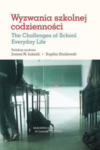Wyzwania szkolnej codzienności. The Callenges of School Everyday LIfe