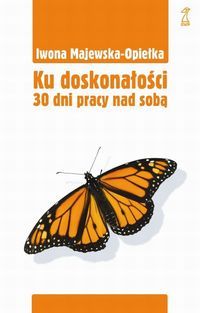 Ku doskonałości. 30 dni pracy nad sobą.