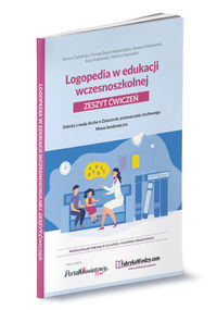 Logopedia w edukacji wczesnoszkolnej. Zeszyt ćwiczeń. Dziecko z wadą słuchu. Zaburzenia przetwarzania słuchowego. Mowa bezdźwięczna