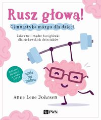 Rusz głową! Gimnastyka dla mózgu dla dzieci