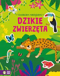 Ozdabiam naklejkami. Dzikie zwierzęta (4+)