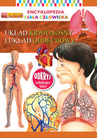 Encyklopedia ciała człowieka. Układ krążenia i układ oddechowy