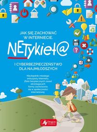 Jak się zachować w Internecie. Netykiet@ i cyberbezpieczeństwo dla najmłodszych