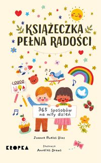 Książeczka pełna radości. 365 sposobów na miły dzień
