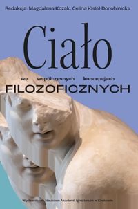 Ciało we współczesnych koncepcjach filozoficznych