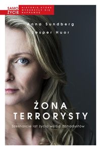 Żona terrorysty. Szesnaście lat życia wśród dżihadystów