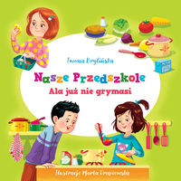 Nasze przedszkole. Ala już nie grymasi