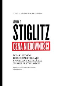 Cena nierówności. W jaki sposób dzisiejsze podziały społeczne zagrażają naszej przyszłości?