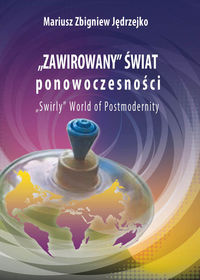 "Zawirowany" świat ponowoczesności
