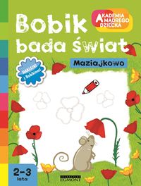 Akademia mądrego dziecka. Bobik bada świat