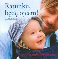 Ratunku, będę ojcem!