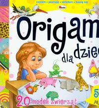 Origami dla dzieci. 20 modeli zwierząt