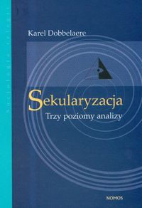 Sekularyzacja. Trzy poziomy analizy