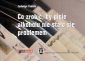 Co zrobić, by picie alkoholu nie stało się problemem