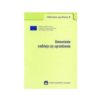 Umacnianie. Nadzieja czy uprzedzenia